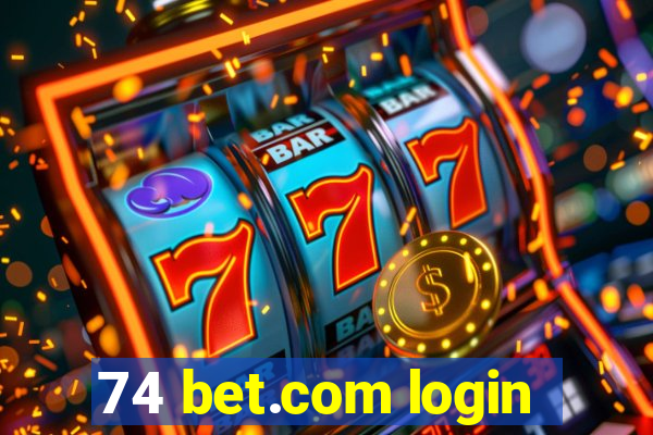 74 bet.com login